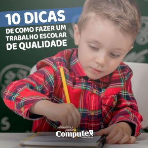 10 dicas de como fazer um trabalho escolar de qualidade