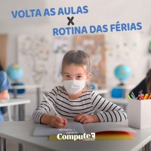 Volta as aulas x Rotina das férias, sem estresse